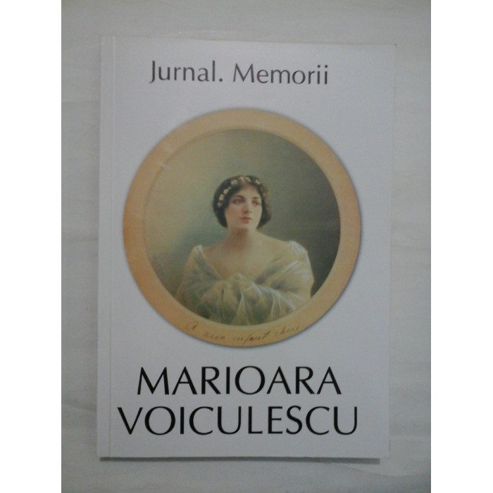                Jurnal.  Memorii   MARIOARA  VOICULESCU